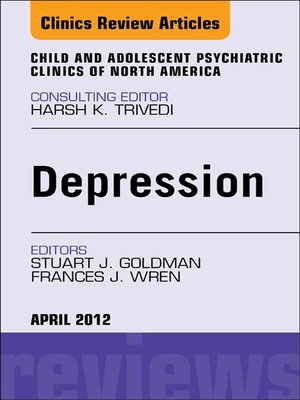 cover image of Child and Adolescent Depression, an Issue of Child and Adolescent Psychiatric Clinics of North America